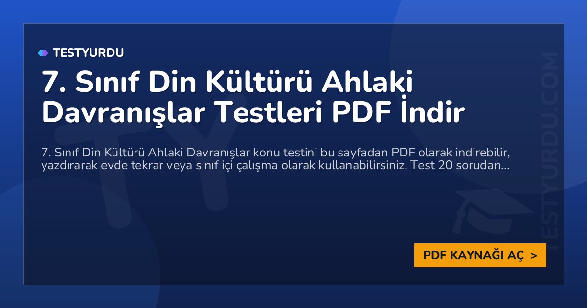 7. Sınıf Din Kültürü Ahlaki Davranışlar Testi PDF İndir 1 7. Sınıf Din Kültürü Ahlaki Davranışlar Testi PDF İndir