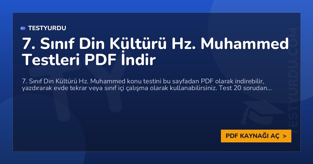 7. Sınıf Din Kültürü Hz. Muhammed Testleri PDF İndir 1 7. Sınıf Din Kültürü Hz. Muhammed Testleri PDF İndir