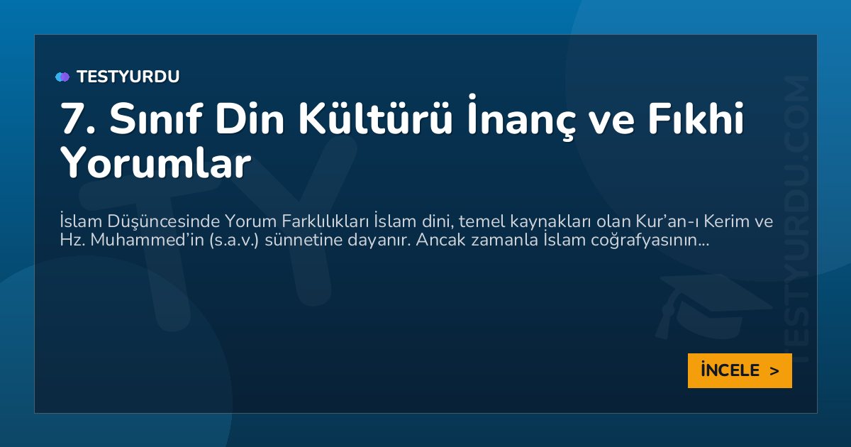 7. Sınıf Din Kültürü İnanç ve Fıkhi Yorumlar