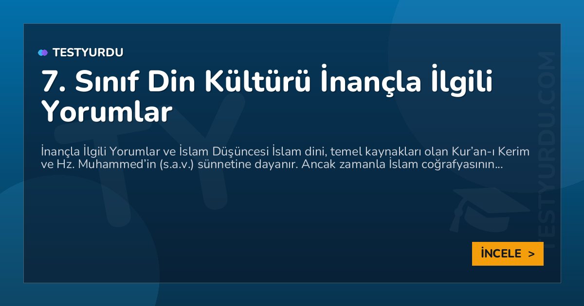 7. Sınıf Din Kültürü İnançla İlgili Yorumlar