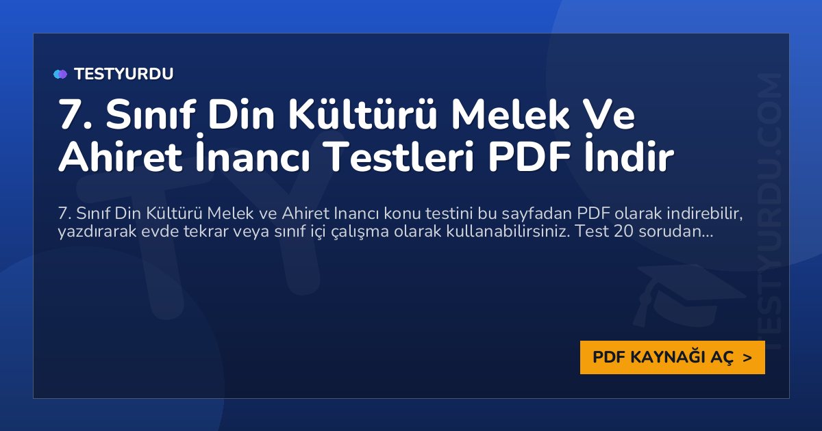7. Sınıf Din Kültürü Melek Ve Ahiret İnancı Testleri PDF İndir 1 7. Sınıf Din Kültürü Melek Ve Ahiret İnancı Testleri PDF İndir