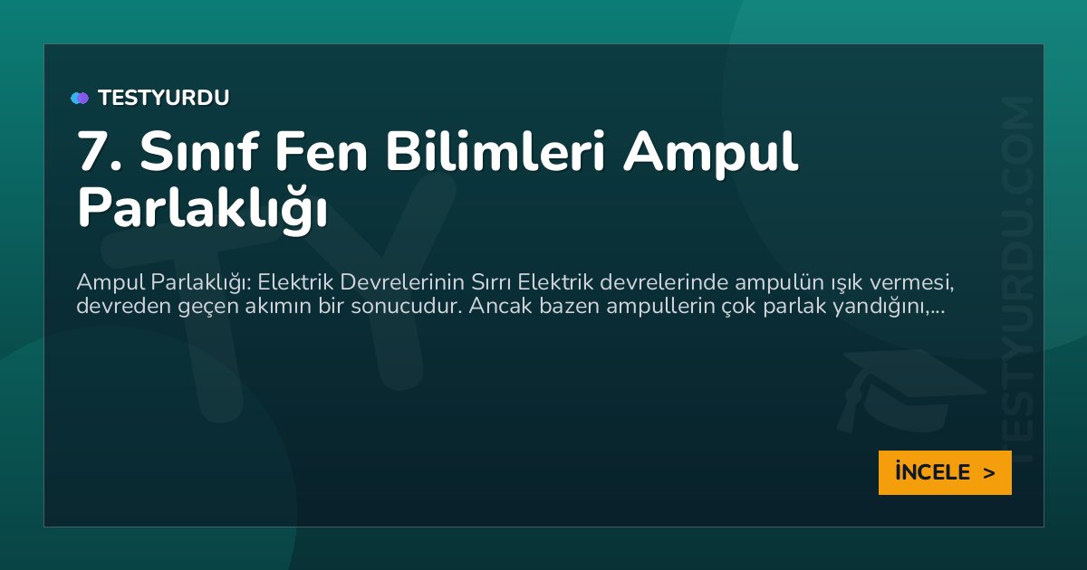 7. Sınıf Fen Bilimleri Ampul Parlaklığı 1 7. Sınıf Fen Bilimleri Ampul Parlaklığı