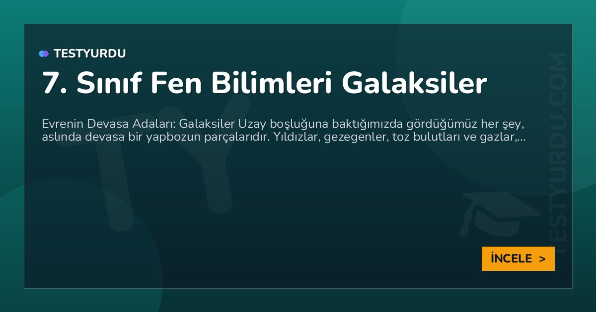 7. Sınıf Fen Bilimleri Galaksiler 1 7. Sınıf Fen Bilimleri Galaksiler