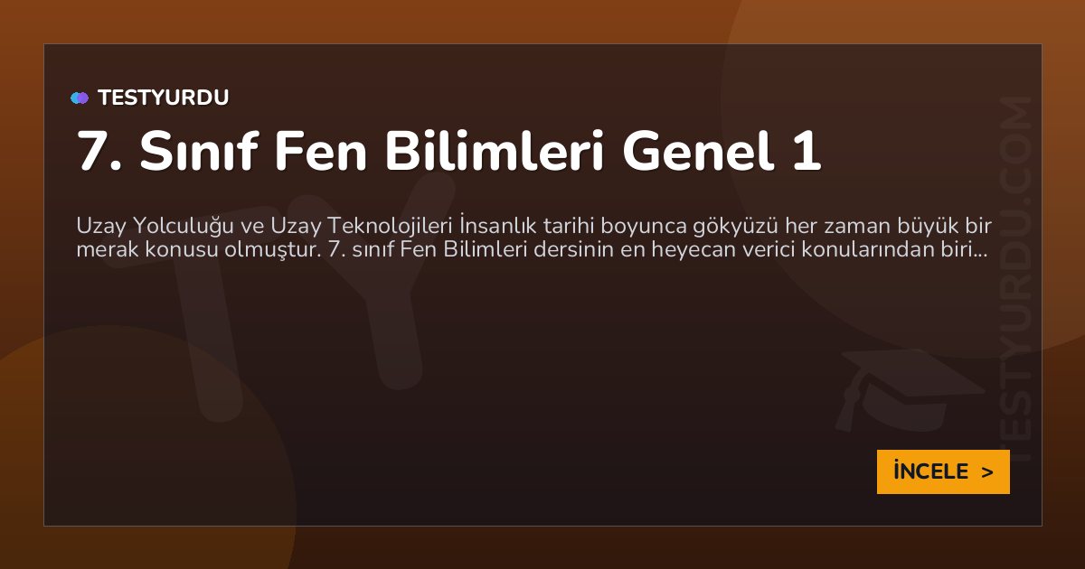 7. Sınıf Fen Bilimleri Genel 1