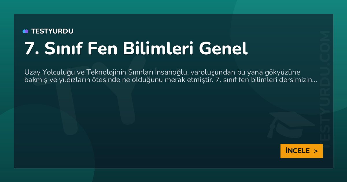 7. Sınıf Fen Bilimleri Genel