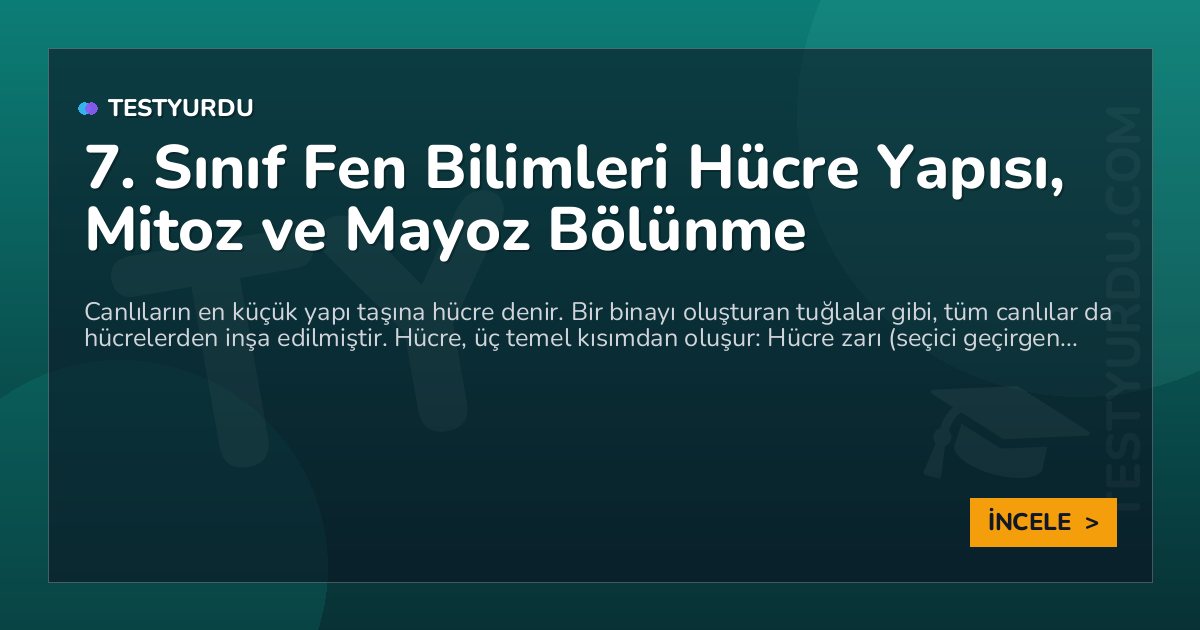 7. Sınıf Fen Bilimleri Hücre Yapısı, Mitoz ve Mayoz Bölünme 1 7. Sınıf Fen Bilimleri Hücre Yapısı, Mitoz ve Mayoz Bölünme