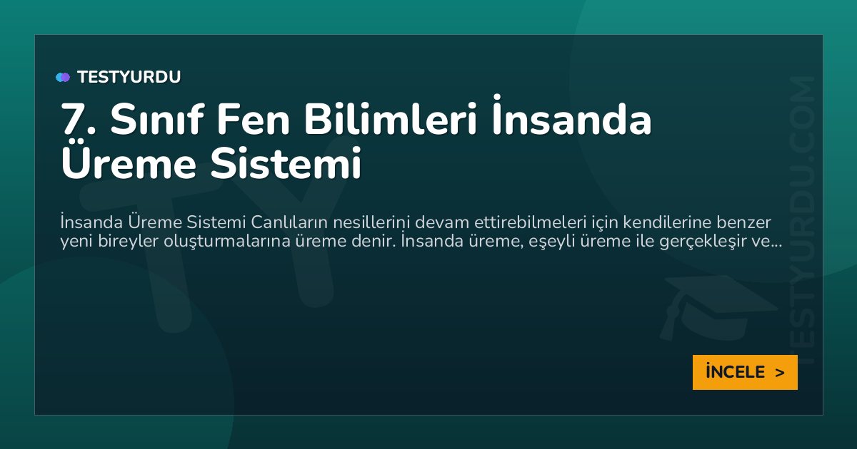 7. Sınıf Fen Bilimleri İnsanda Üreme Sistemi