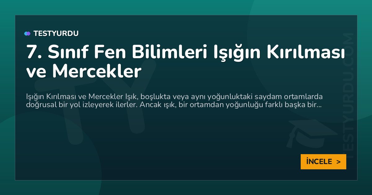 7. Sınıf Fen Bilimleri Işığın Kırılması ve Mercekler