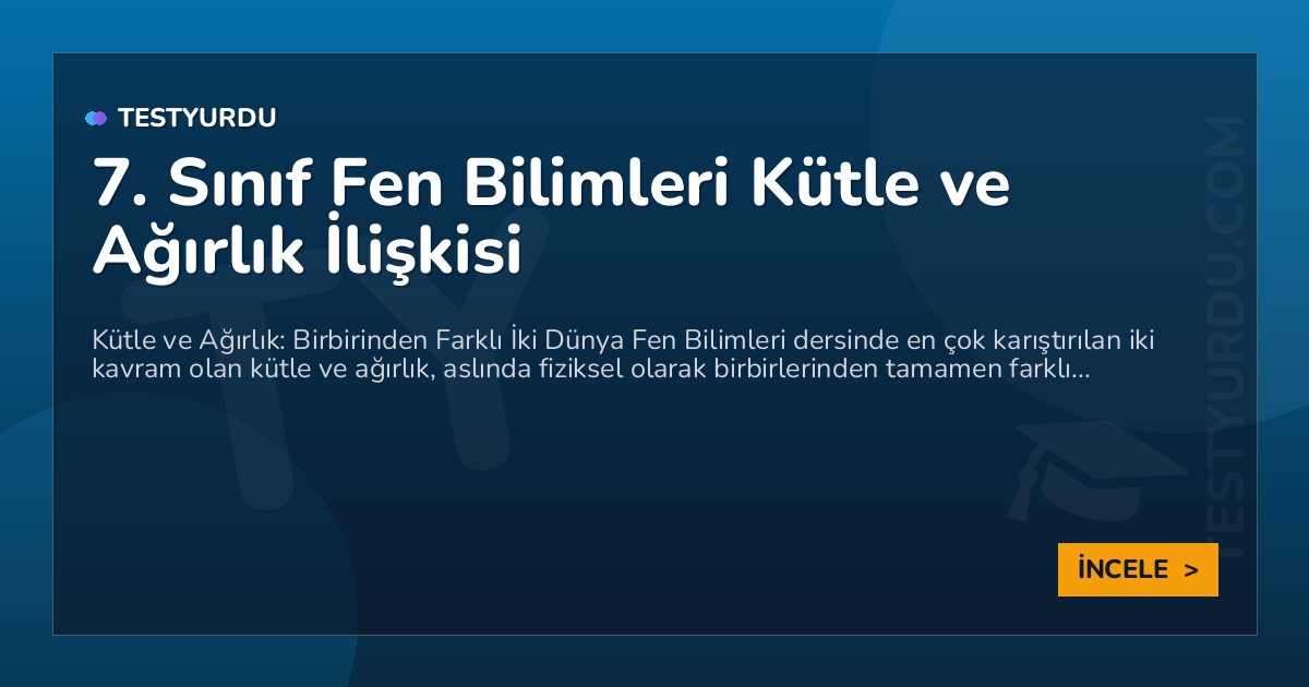 7. Sınıf Fen Bilimleri Kütle ve Ağırlık İlişkisi 1 7. Sınıf Fen Bilimleri Kütle ve Ağırlık İlişkisi