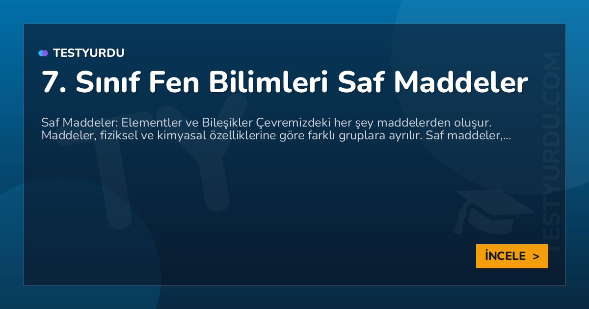 7. Sınıf Fen Bilimleri Saf Maddeler 1 7. Sınıf Fen Bilimleri Saf Maddeler