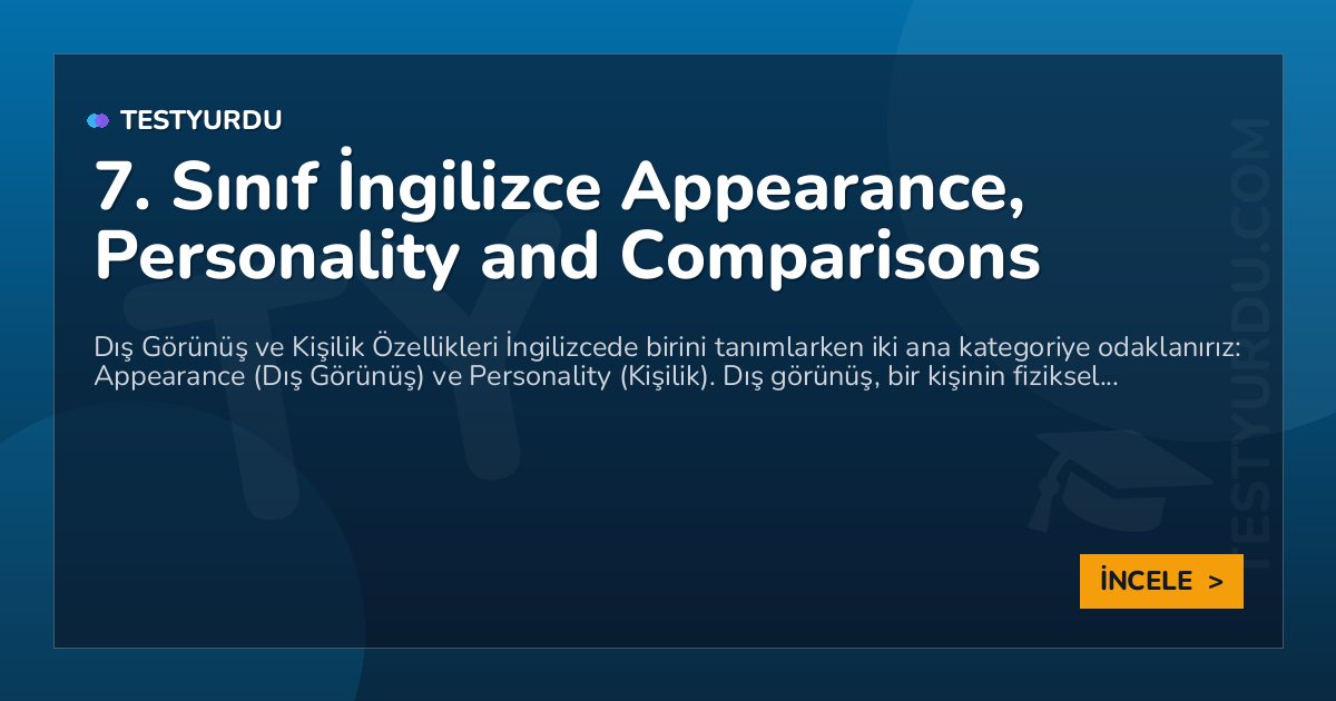 7. Sınıf İngilizce Appearance, Personality and Comparisons 1 7. Sınıf İngilizce Appearance, Personality and Comparisons