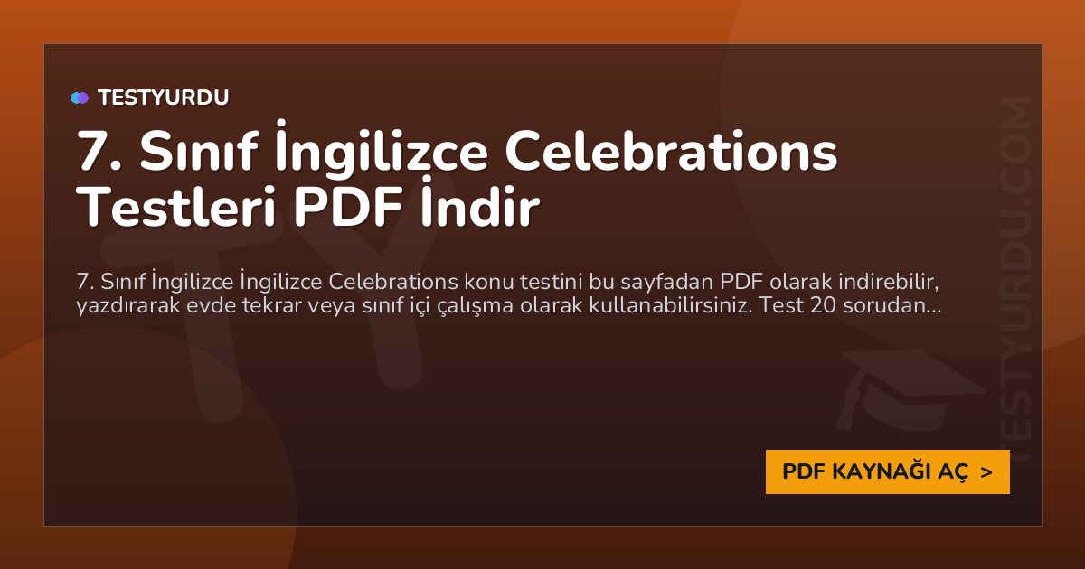 7. Sınıf İngilizce Celebrations Testleri PDF İndir 1 7. Sınıf İngilizce Celebrations Testleri PDF İndir