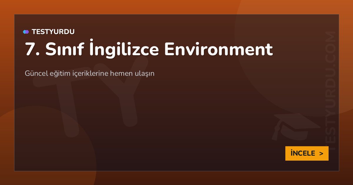 7. Sınıf İngilizce Environment 2 7. Sınıf İngilizce Environment