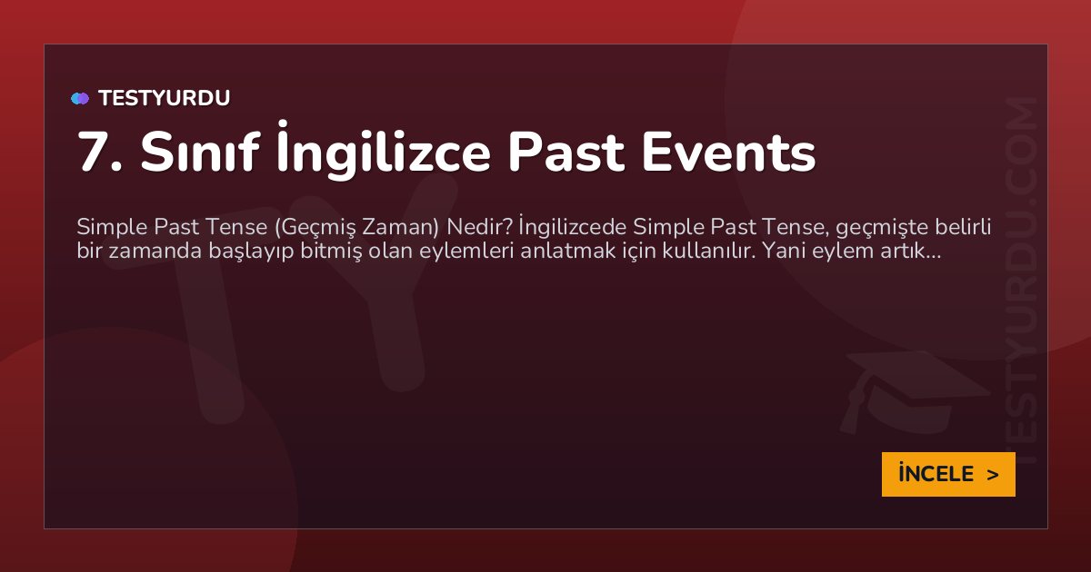 7. Sınıf İngilizce Past Events