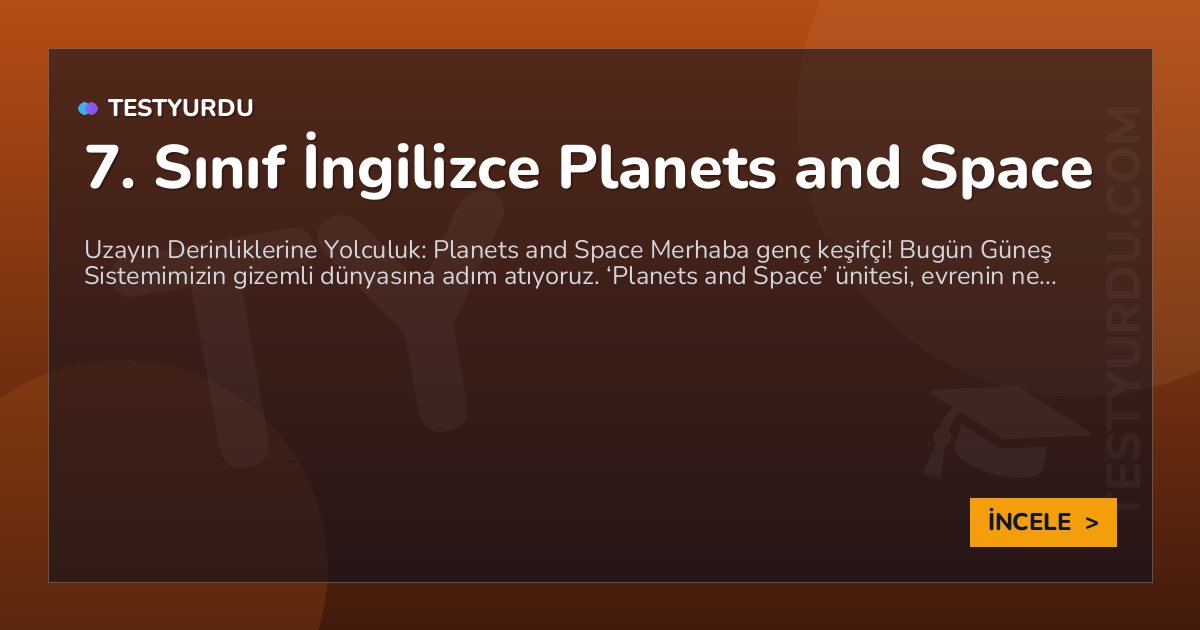 7. Sınıf İngilizce Planets and Space 1 7. Sınıf İngilizce Planets and Space