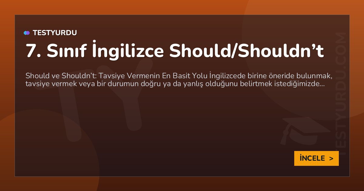 7. Sınıf İngilizce Should/Shouldn't 1 7. Sınıf İngilizce Should/Shouldn’t