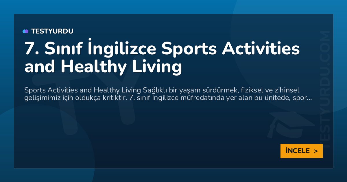 7. Sınıf İngilizce Sports Activities and Healthy Living 1 7. Sınıf İngilizce Sports Activities and Healthy Living