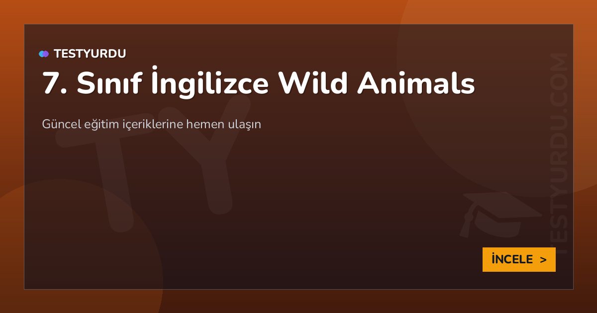 7. Sınıf İngilizce Wild Animals 2 7. Sınıf İngilizce Wild Animals