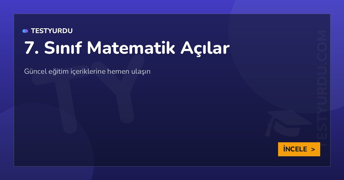7. Sınıf Matematik Açılar 2 7. Sınıf Matematik Açılar