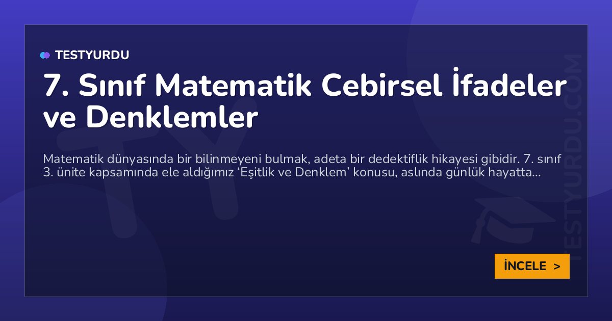 7. Sınıf Matematik Cebirsel İfadeler ve Denklemler