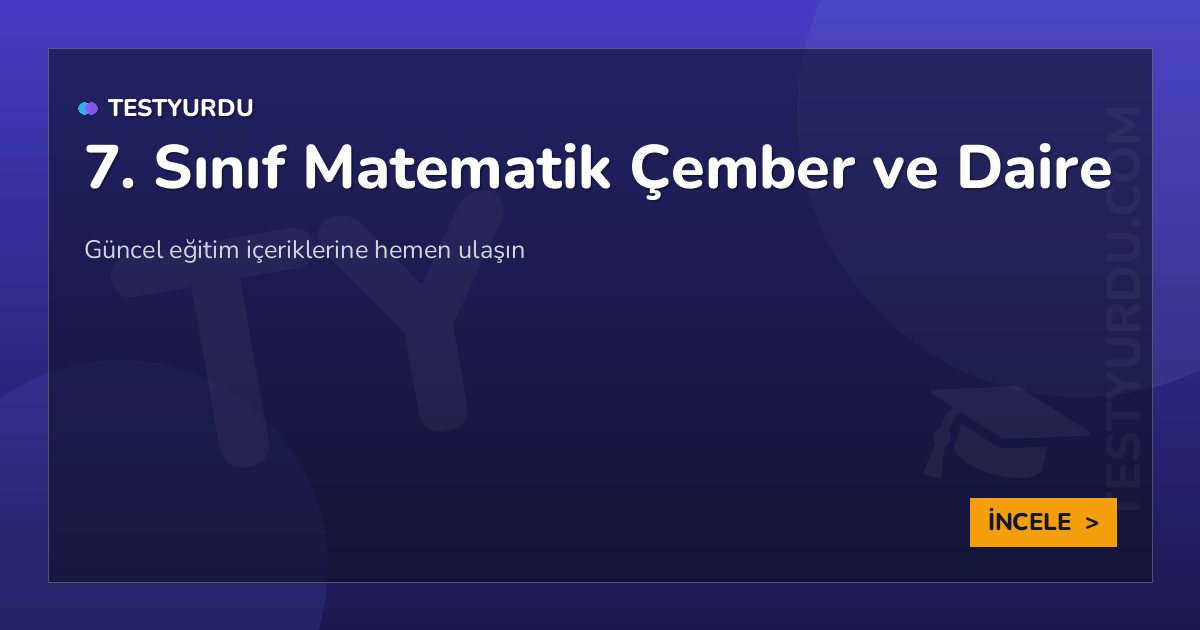 7. Sınıf Matematik Çember ve Daire 2 7. Sınıf Matematik Çember ve Daire
