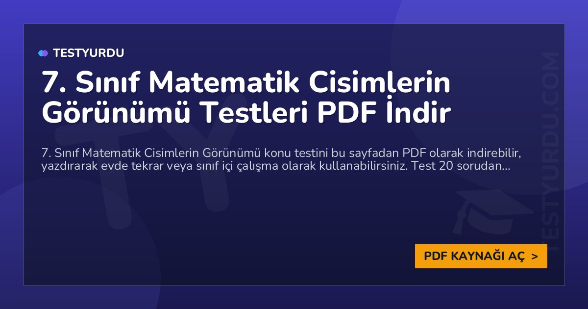 7. Sınıf Matematik Cisimlerin Görünümü Testleri PDF İndir 1 7. Sınıf Matematik Cisimlerin Görünümü Testleri PDF İndir