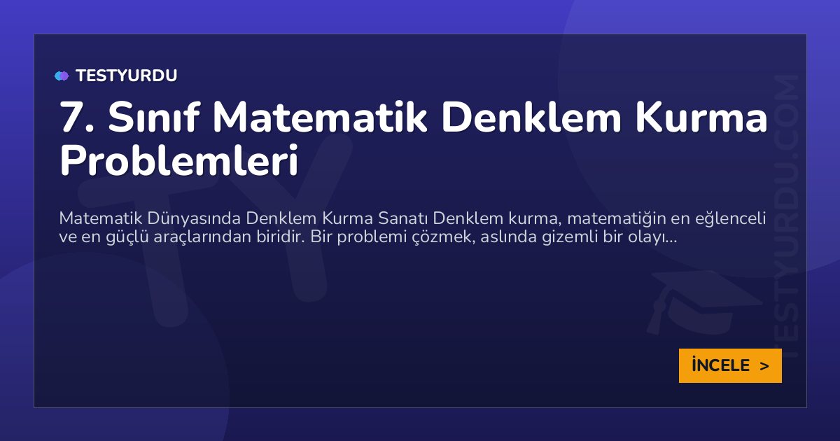 7. Sınıf Matematik Denklem Kurma Problemleri 1 7. Sınıf Matematik Denklem Kurma Problemleri