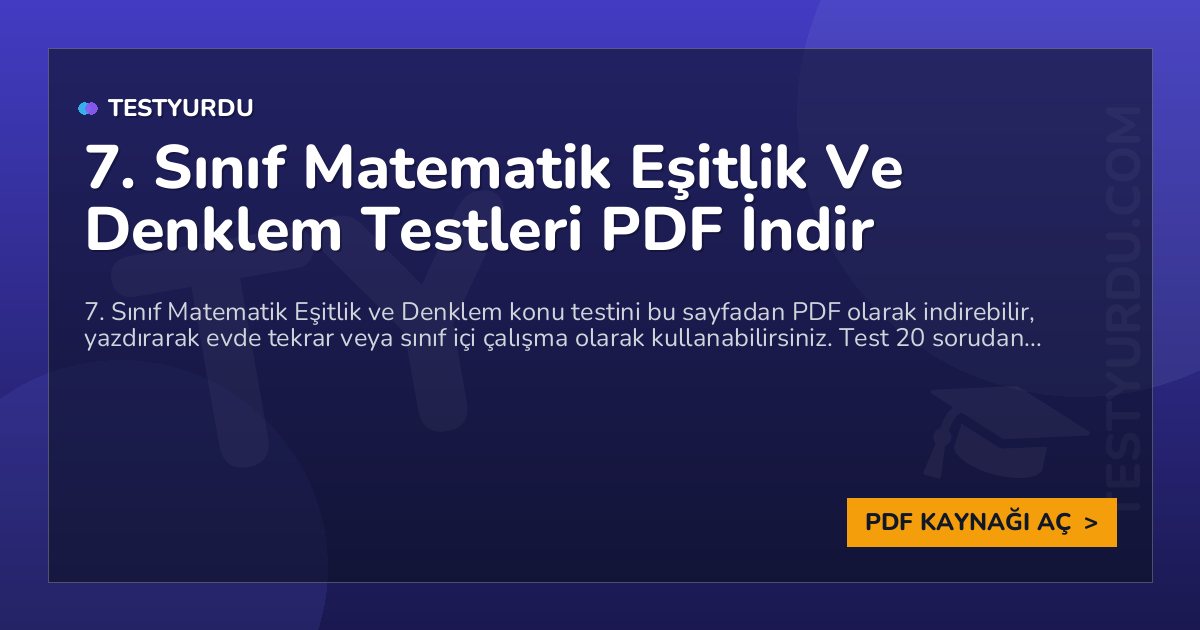 7. Sınıf Matematik Eşitlik Ve Denklem Testleri PDF İndir 1 7. Sınıf Matematik Eşitlik Ve Denklem Testleri PDF İndir