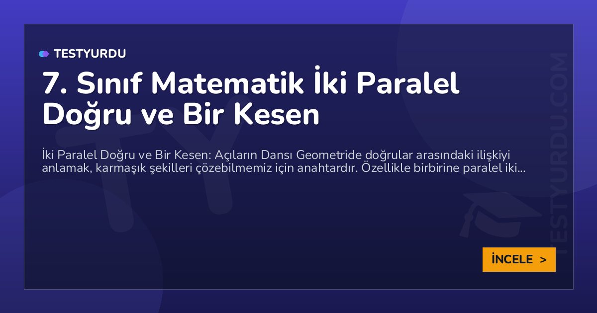 7. Sınıf Matematik İki Paralel Doğru ve Bir Kesen 1 7. Sınıf Matematik İki Paralel Doğru ve Bir Kesen