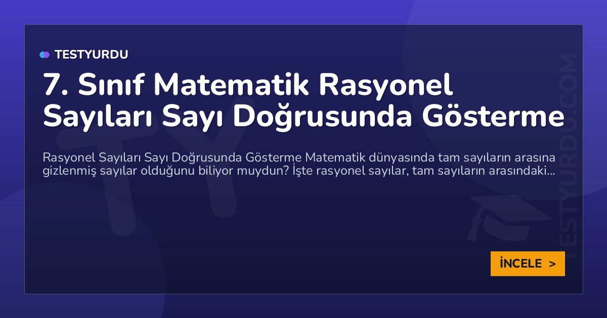 7. Sınıf Matematik Rasyonel Sayıları Sayı Doğrusunda Gösterme 1 7. Sınıf Matematik Rasyonel Sayıları Sayı Doğrusunda Gösterme