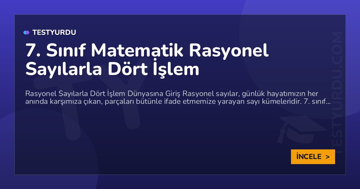 7. Sınıf Matematik Rasyonel Sayılarla Dört İşlem