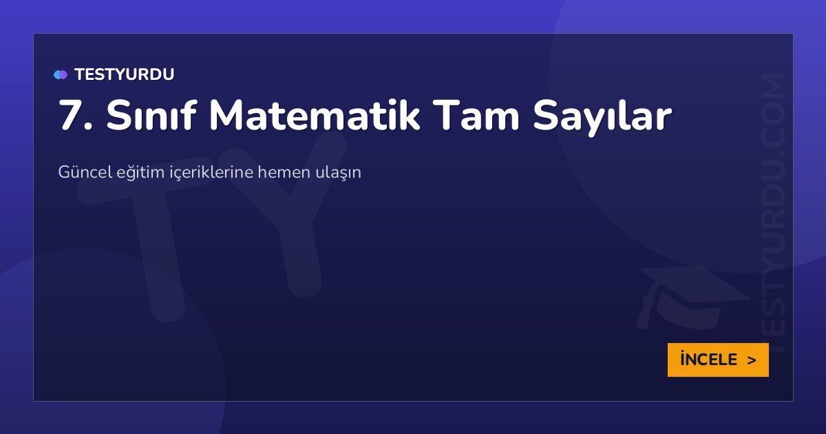 7. Sınıf Matematik Tam Sayılar 2 7. Sınıf Matematik Tam Sayılar