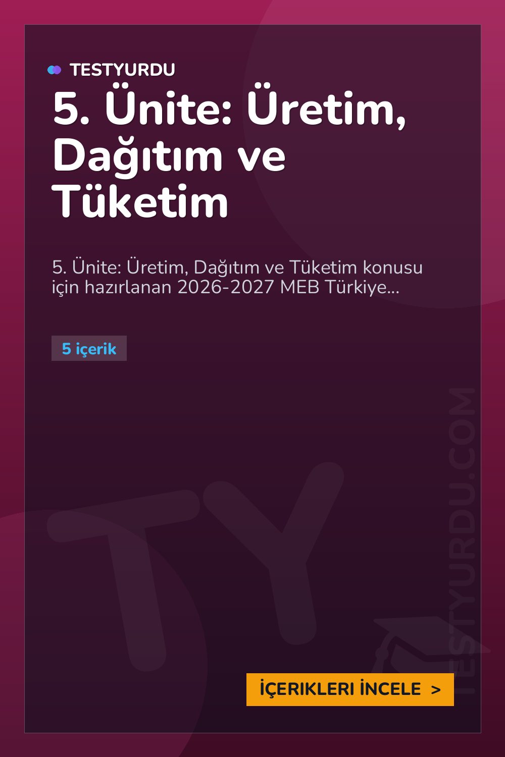 5. Ünite: Üretim, Dağıtım ve Tüketim