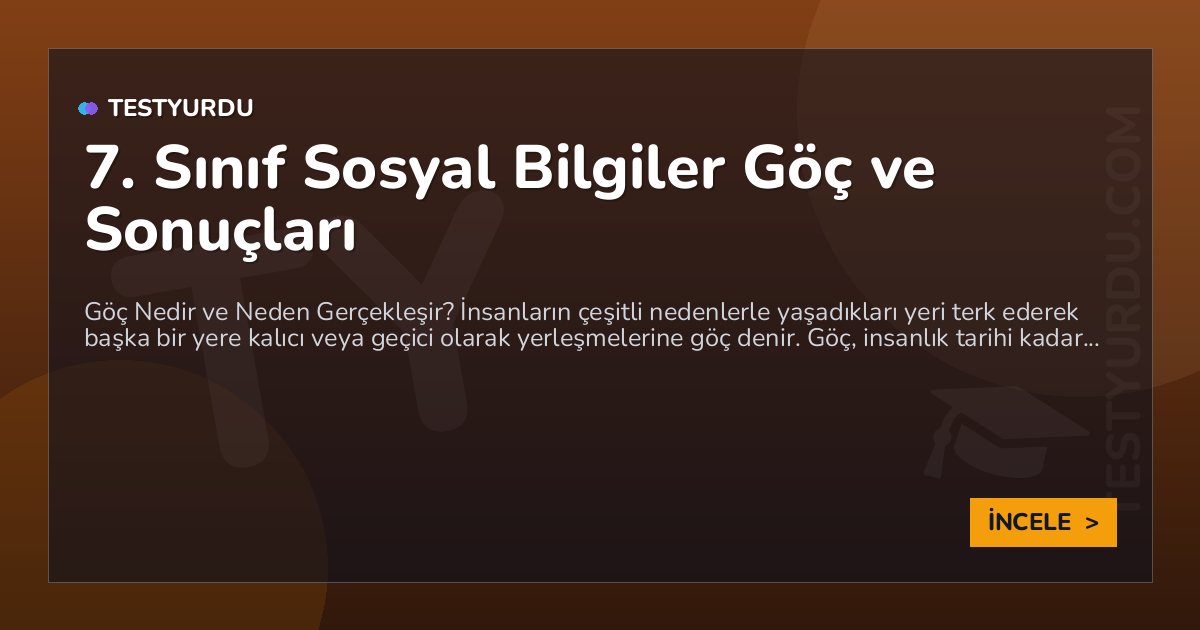 7. Sınıf Sosyal Bilgiler Göç ve Sonuçları 1 7. Sınıf Sosyal Bilgiler Göç ve Sonuçları