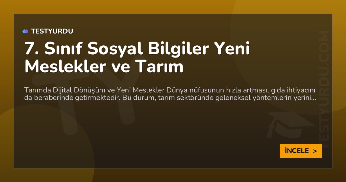 7. Sınıf Sosyal Bilgiler Yeni Meslekler ve Tarım 1 7. Sınıf Sosyal Bilgiler Yeni Meslekler ve Tarım