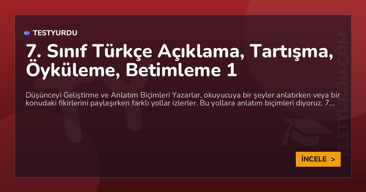 7. Sınıf Türkçe Açıklama, Tartışma, Öyküleme, Betimleme 1 1 7. Sınıf Türkçe Açıklama, Tartışma, Öyküleme, Betimleme 1