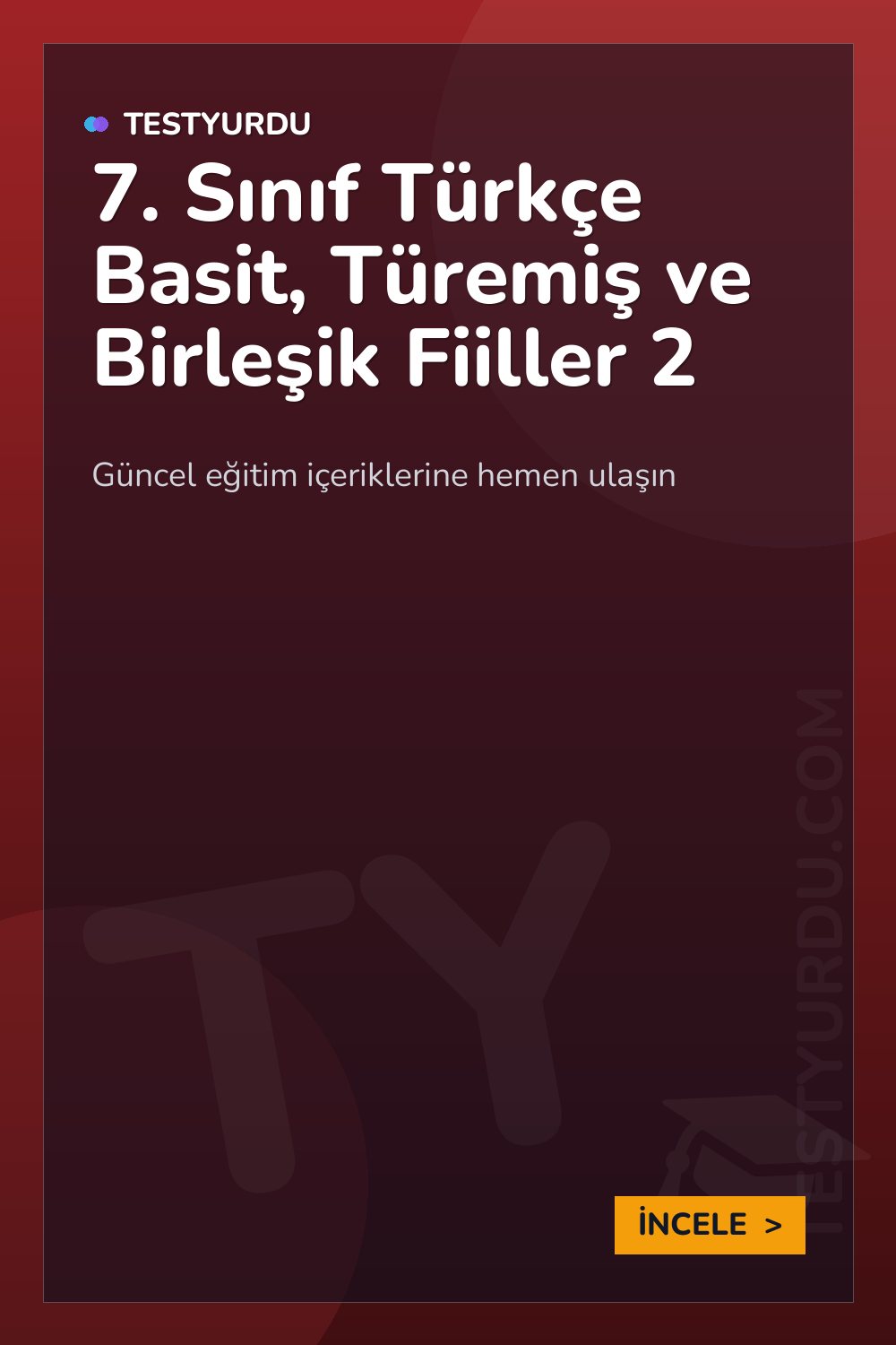 7. Sınıf Türkçe Basit, Türemiş ve Birleşik Fiiller 2