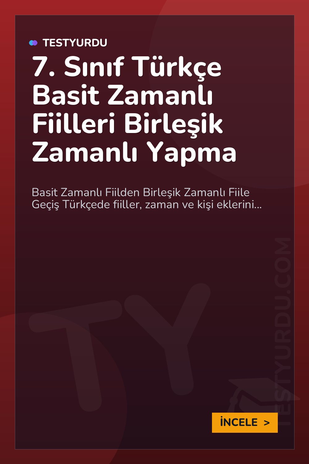 7. Sınıf Türkçe Basit Zamanlı Fiilleri Birleşik Zamanlı Yapma