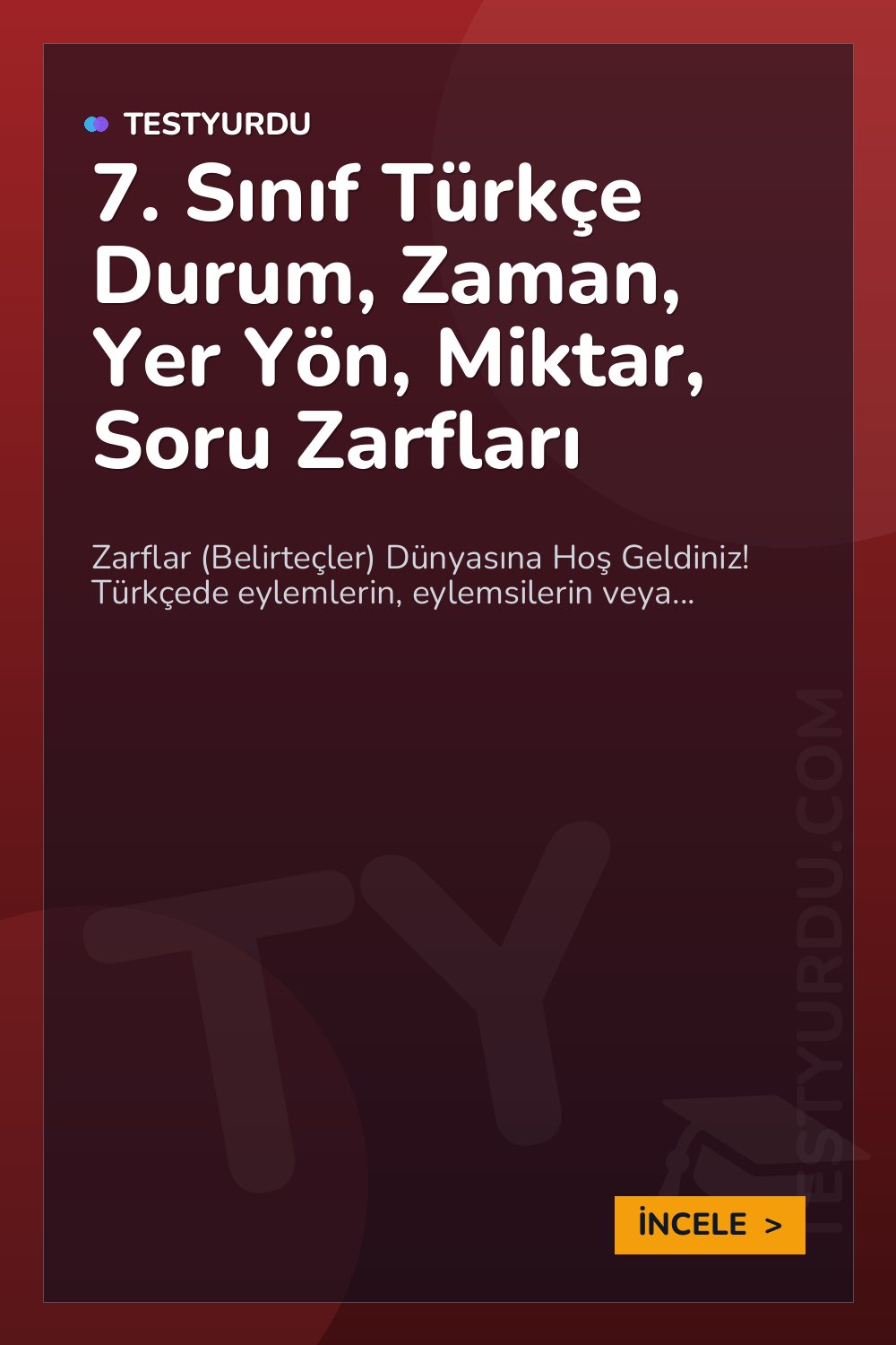 7. Sınıf Türkçe Durum, Zaman, Yer Yön, Miktar, Soru Zarfları