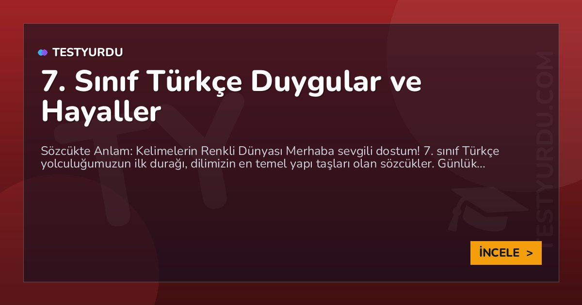 7. Sınıf Türkçe Duygular ve Hayaller