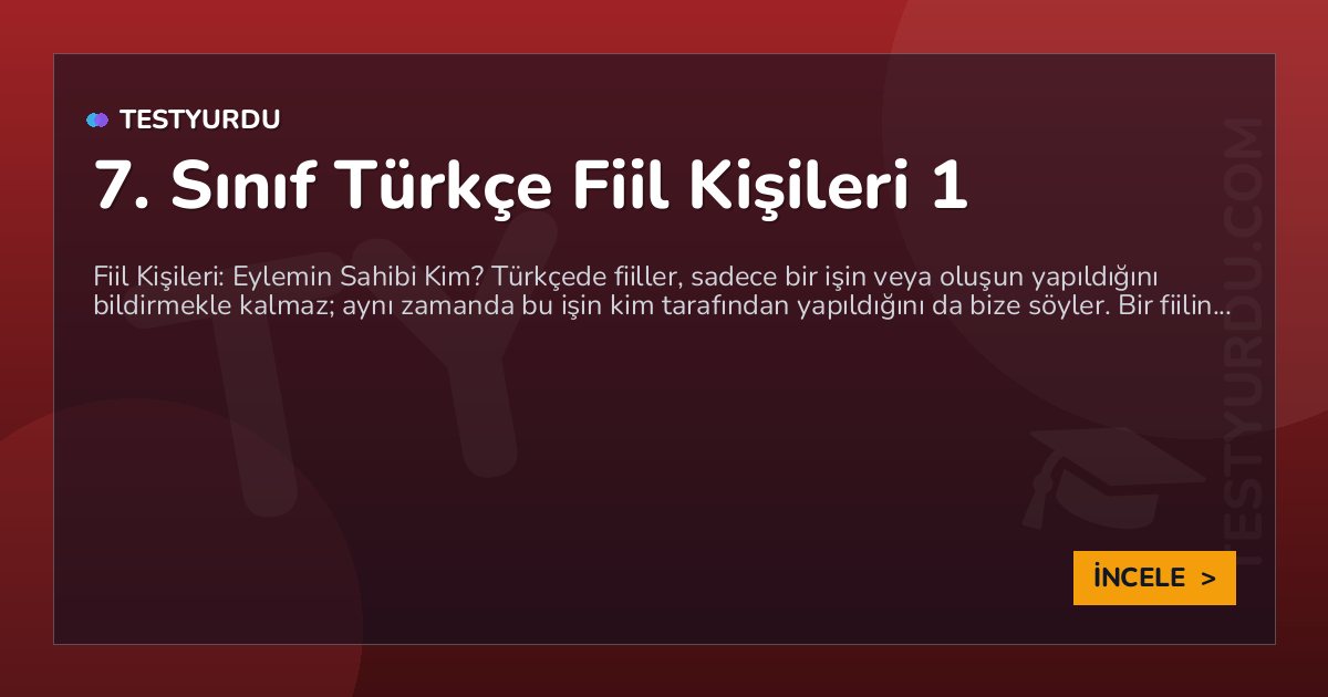 7. Sınıf Türkçe Fiil Kişileri 1 1 7. Sınıf Türkçe Fiil Kişileri 1