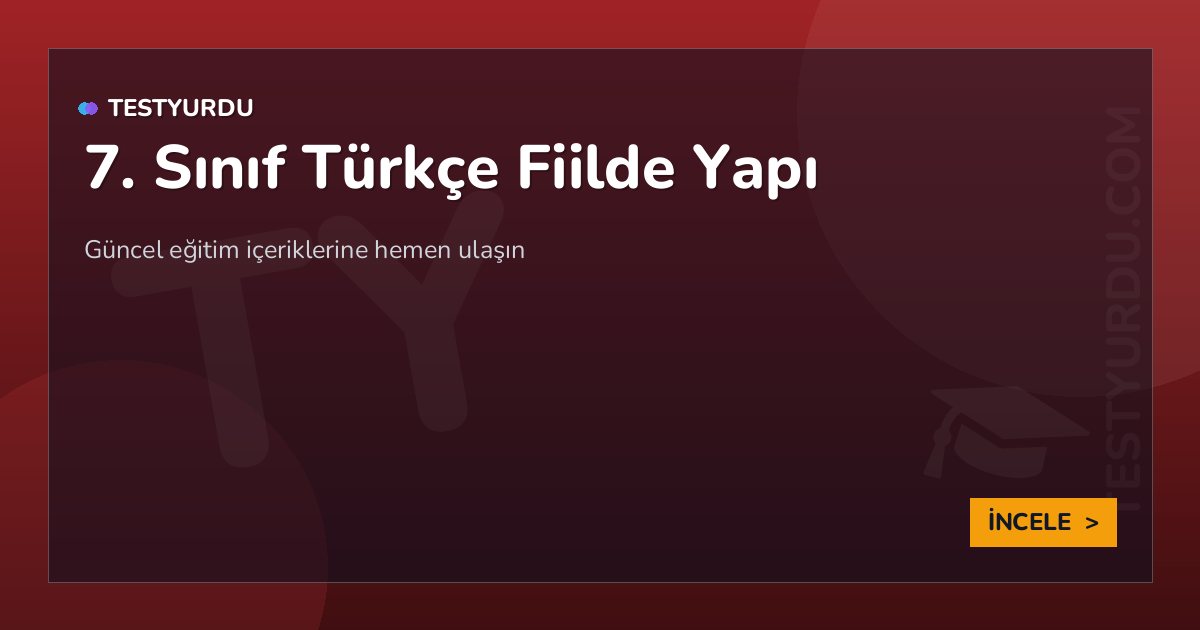 7. Sınıf Türkçe Fiilde Yapı 2 7. Sınıf Türkçe Fiilde Yapı