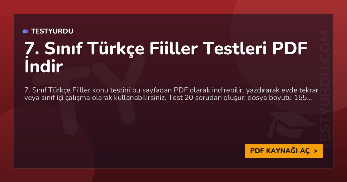 7. Sınıf Türkçe Fiiller Testleri PDF İndir 1 7. Sınıf Türkçe Fiiller Testleri PDF İndir