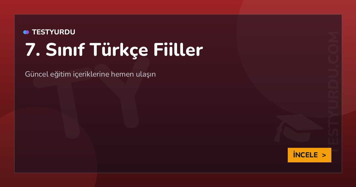 7. Sınıf Türkçe Fiiller 2 7. Sınıf Türkçe Fiiller
