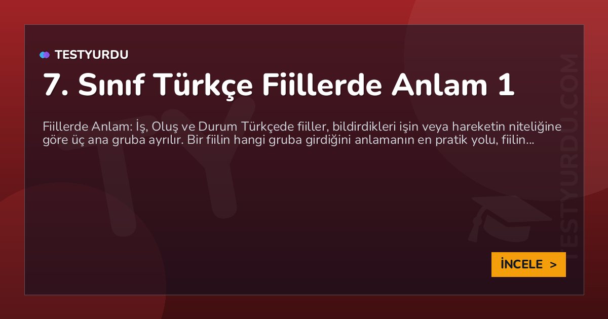 7. Sınıf Türkçe Fiillerde Anlam 1