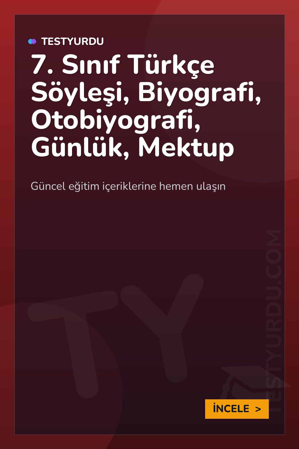 7. Sınıf Türkçe Söyleşi, Biyografi, Otobiyografi, Günlük, Mektup