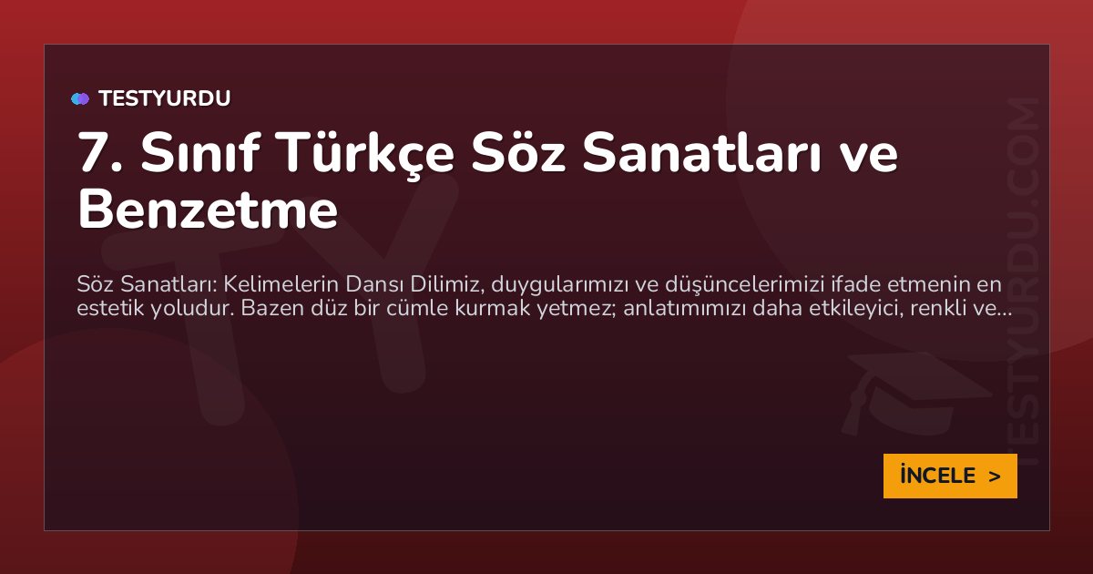 7. Sınıf Türkçe Söz Sanatları ve Benzetme 1 7. Sınıf Türkçe Söz Sanatları ve Benzetme