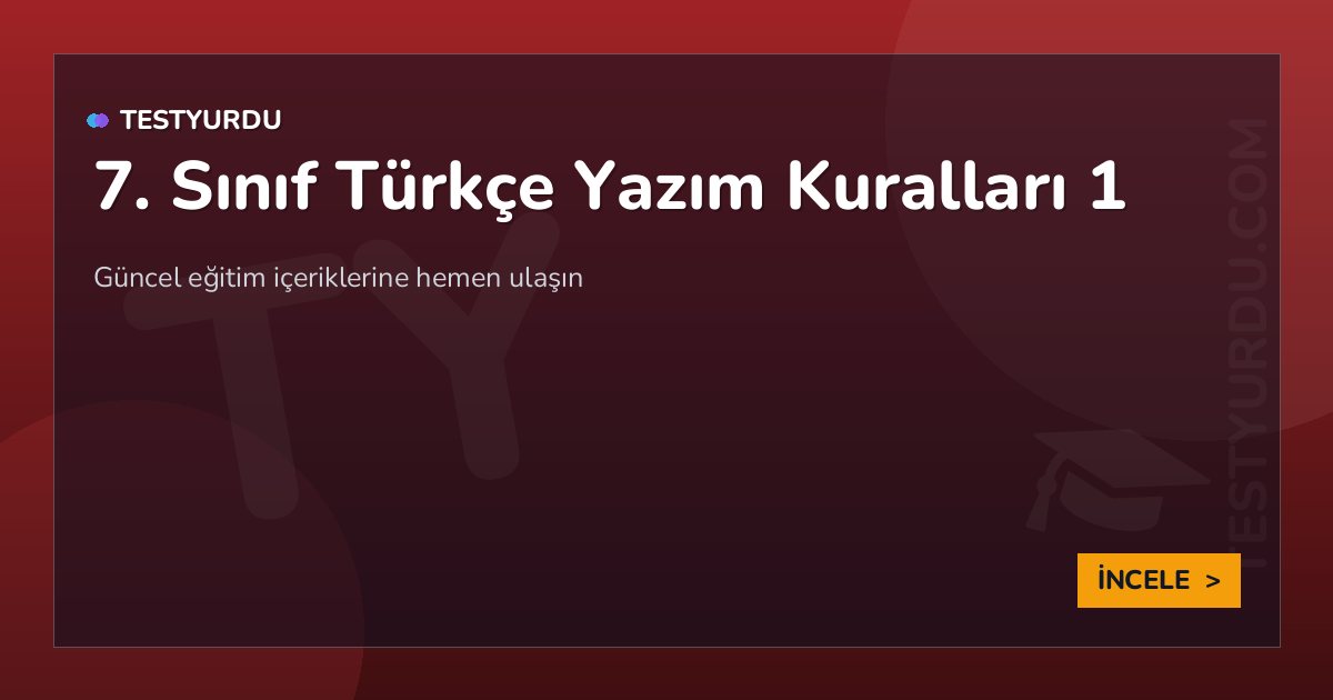 7. Sınıf Türkçe Yazım Kuralları 1 1 7. Sınıf Türkçe Yazım Kuralları 1