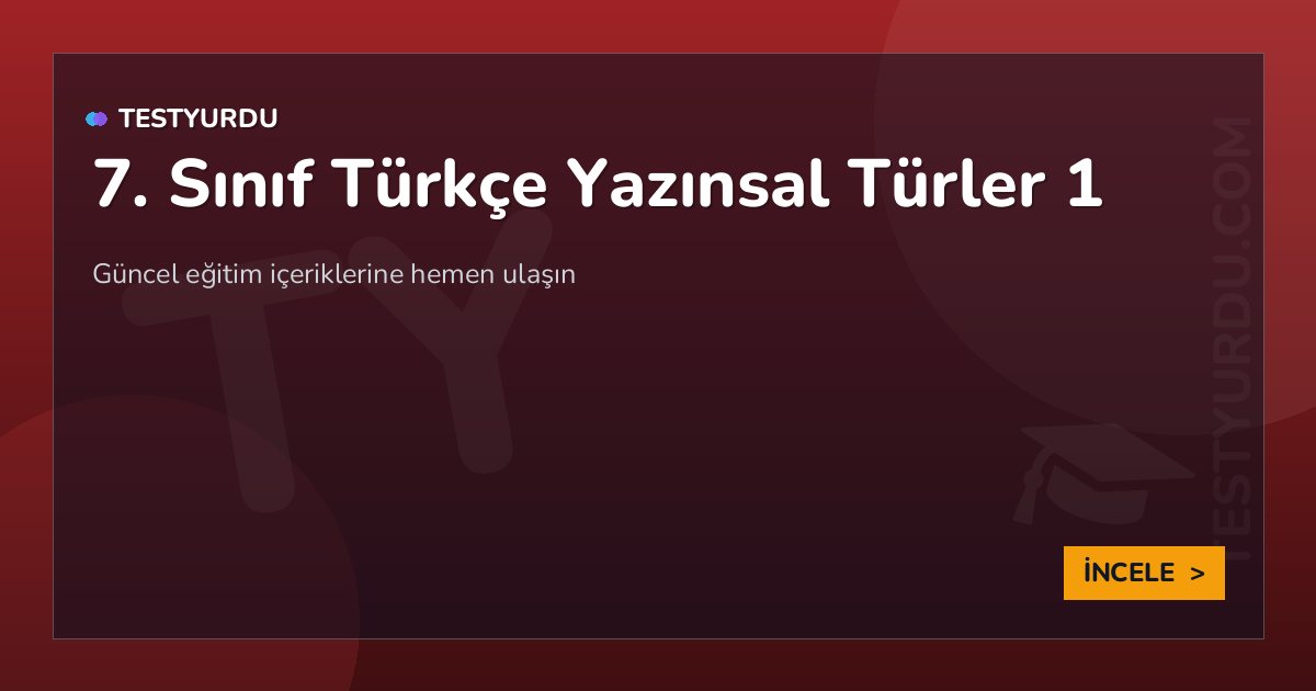 7. Sınıf Türkçe Yazınsal Türler 1 1 7. Sınıf Türkçe Yazınsal Türler 1