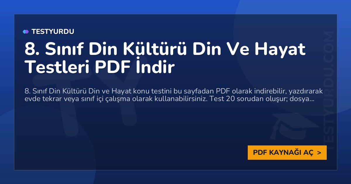 8. Sınıf Din Kültürü Din Ve Hayat Testi PDF İndir 1 8. Sınıf Din Kültürü Din Ve Hayat Testi PDF İndir